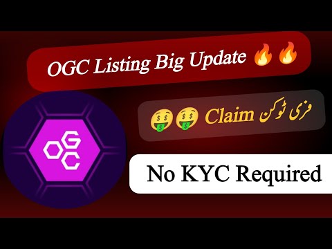 OGC Listing Big Update 🔥🔥|| OGC Free Mining Project|| OGC KYC Not Required 🤑🤑