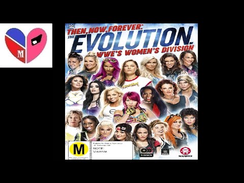 WWE Then, Now, Forever: The Evolution Of WWE’s Women’s Division DVD Unboxing