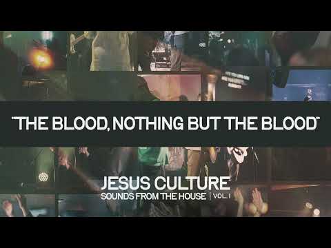 Jesus Culture - The Blood / Nothing But The Blood (feat. Marie Elizabeth) (Official Audio)