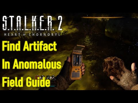 Stalker 2 find the artifact in the anomalous field guide / walkthrough, artifact location