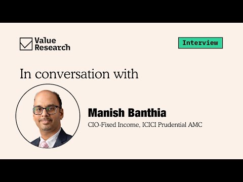 Manish Banthia on Navigating Credit Risks, Rate Cuts & the Future of Fixed Income Investing