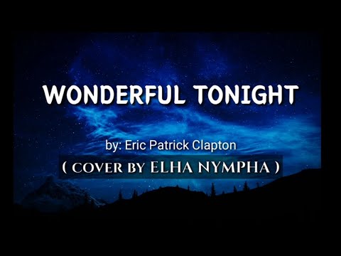 WONDERFUL TONIGHT | ELHA NYMPHA COVER| ( by eric patrick clapton) #elhanympha #wonderfultonight