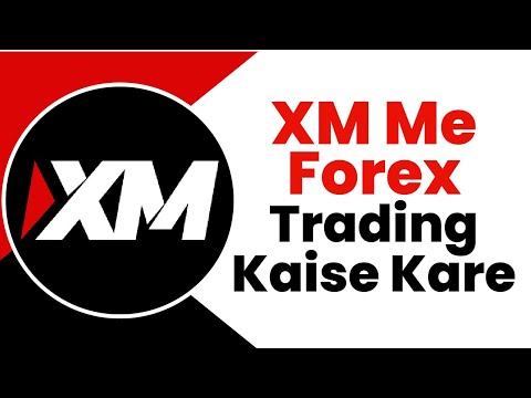 How to Trade Forex in XM | XM Me Forex Trading Kaise Kare