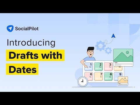 SocialPilot Walkthrough: Draft with Dates