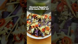 Steamed Eggplant With Garlic Chili Oil #foodpassionical #food #recipe #asianrecipes #eggplant