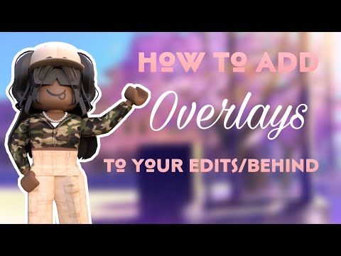 HOW TO ADD OVERLAYS BEHIND A PERSON/EDITS | ROBLOX CAPCUT TUTORIAL | X.mariahh edits