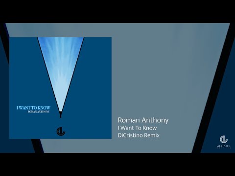 Roman Anthony - I Want to Know (DiCristino Remix)