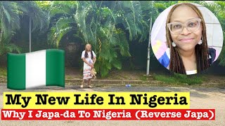 My New Life In Nigeria - Why I Returned To Nigeria - Japa-da (Reverse Japa)