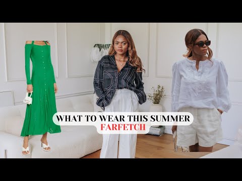 WHAT TO WEAR THIS SUMMER, FARFETCH | DadouChic