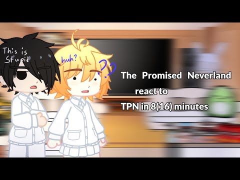 The Promised Neverland React to TPN in 8(16) minutes||I cut it in half||Annes Gacha_Life