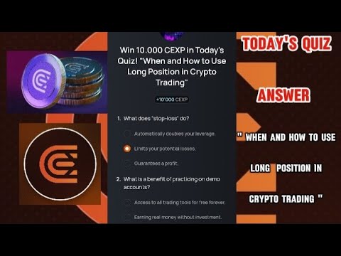 CEX.IO Quiz Answers Today : " WHEN AND HOW TO USE LONG POSITION IN CRYPTO TRADING"