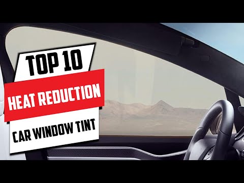 10 Best Car Window Tints for Heat Reduction in 2024