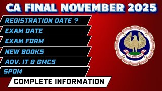 CA Final November 2025 Exam date,Exam form,Registration,New ICAI Books,Adv It & SPOM