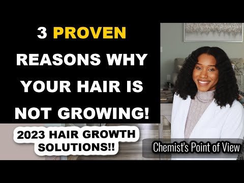 3 PROVEN REASONS WHY YOUR HAIR IS NOT GROWING!