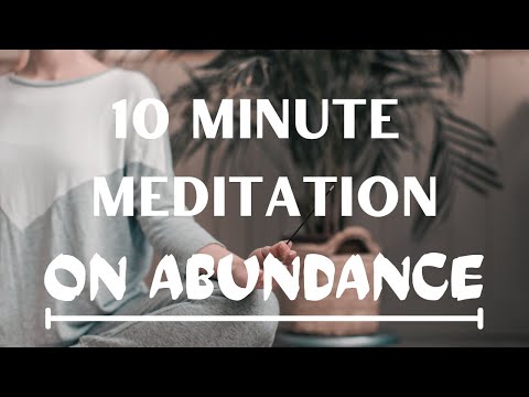 10 Minute Guided Meditation on Abundance