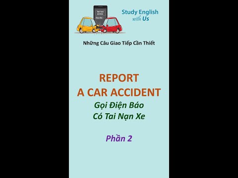 NHỮNG CÂU HỎI HAY - REPORT A CAR ACCIDENT [PART 2]