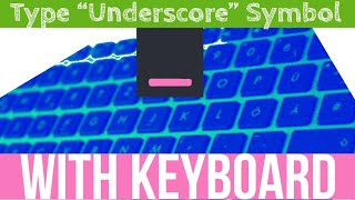 How To Type Underscore symbol With your Keyboard | Write Under score sign on your keyboard