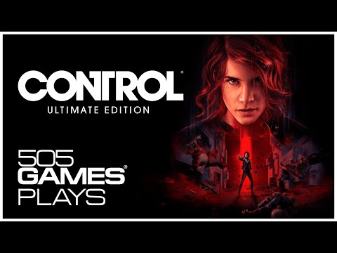 505 Games Plays - Control Ultimate Edition - #AlteredApril Stream