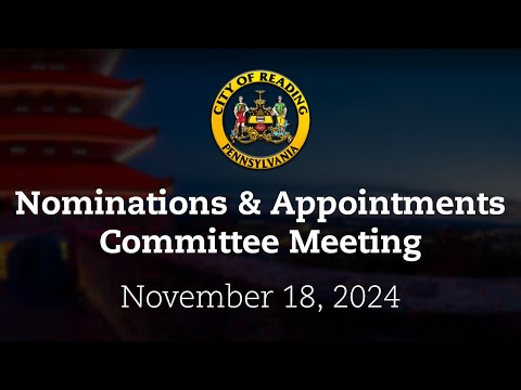 City Council Nominations & Appointments Committee Meeting 11/18/24 | City of Reading, PA