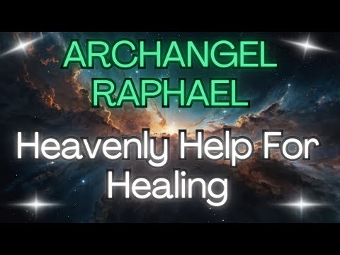 ARCHANGEL RAPHAEL: HEAVENLY HELP FOR HEALING {Angel Messages}