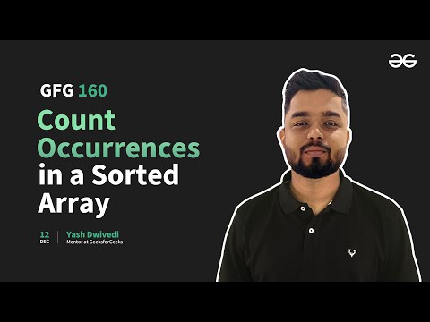 GfG 160 | Day- 28 | Count Occurrences in a Sorted Array | 160 Days Daily DSA Problem Solving | GfG