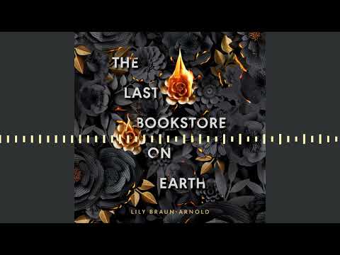 THE LAST BOOKSTORE ON EARTH by Lily Braun-Arnold | Audiobook Excerpt