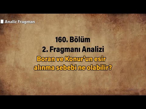 Boran ve Konur'un esir alınma sebebi ne olabilir?