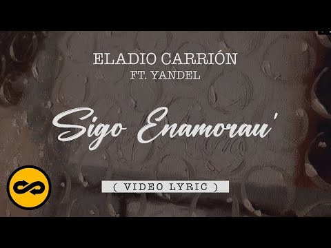 Eladio Carrión ft. Yandel - Sigo Enamorau' (Letra/Lyrics) | Sol María