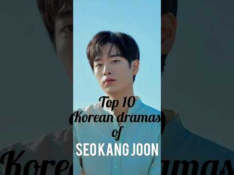 Top 10 Korean dramas of Seokang joon | Drama choice