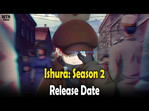 Ishura: Season 2 gets release date