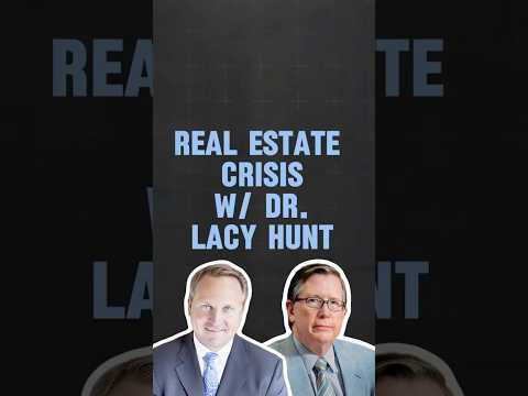 Real Estate Crisis with Dr Lacy Hunt