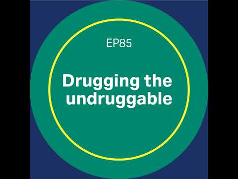 Discovery Matters | Ep85. Drugging the undruggable