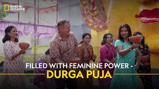 Filled with Feminine Power - Durga Puja | India’s Mega Festivals | हिन्दी | Full Episode | S1- E6