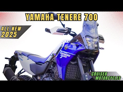 2025 Yamaha Tenere 700: A New Era and the Perfect Choice for Adventure Enthusiasts!