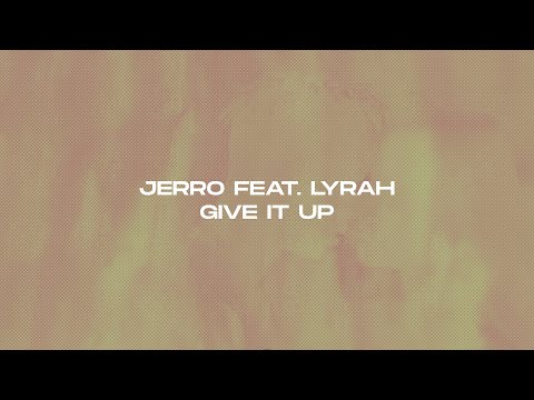 Jerro - Give It Up (feat. Lyrah) [Official Lyric Video]