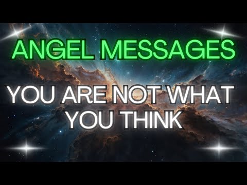 YOU ARE NOT WHAT YOU THINK {Angel Messages}🔥💌