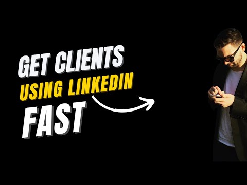 The Fastest Strategy To Get Clients From LinkedIn