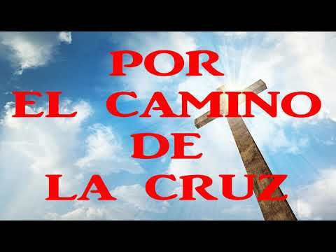 EL CAMINO DE LA CRUZ -Luis Eduardo Montesino