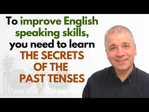 Improve English Speaking Skills: THE SECRETS OF THE PAST TENSES