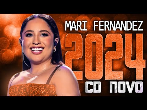 MARI FERNANDEZ 2024 ( CD NOVO 2024 ) REPERTÓRIO NOVO - MÚSICAS NOVAS