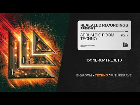 Serum Big Room Techno Vol. 3 (150 Presets) Big Room, Techno, Future Rave | Revealed