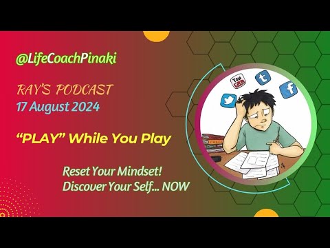 "PLAY" While You Play | Podcast by #LifeCoachPinaki