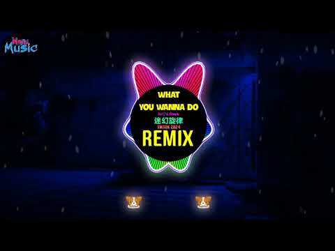 What You Wanna Do 迷幻旋律 (DJ小G Remix Tiktok 2025) 水调节奏八 Nhạc Ke Ảo Giác China (Remix) || Tiktok Douyin