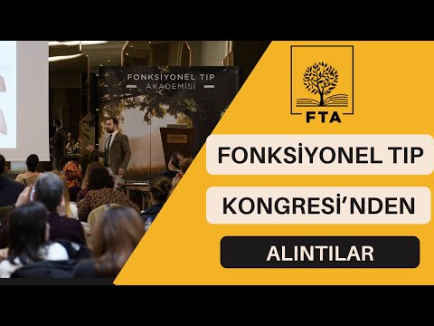 FTA FONKSİYONEL TIP KONGRESİNDEN ALINTILAR