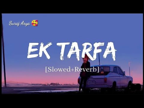 Ek Tarfa !! Darshan Ravel 😭 Sad Song ❤️💞 Lofi Hindi Song Love Mashup ❤️😘 Mind Relaxing 😌