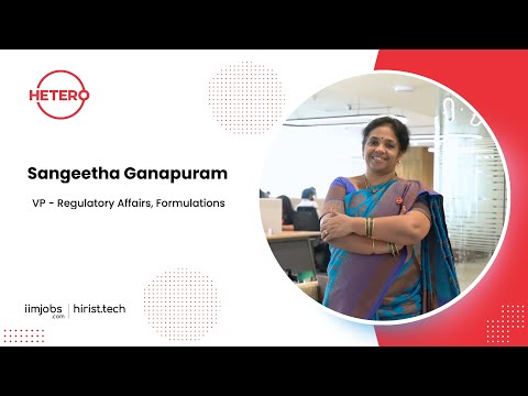 Hetero - Sangeetha Ganapuram (VP - Regulatory Affairs, Formulations) | Showcase | iimjobs.com