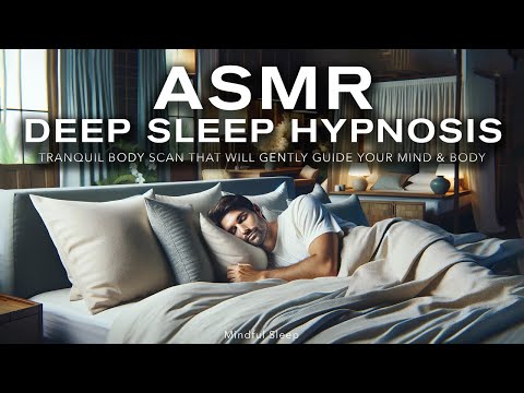 ASMR Deep Sleep Hypnosis: Tranquil Body Scan to Relax Body & Mind