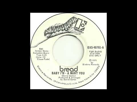 Bread - Baby I'm A Want You (1971)