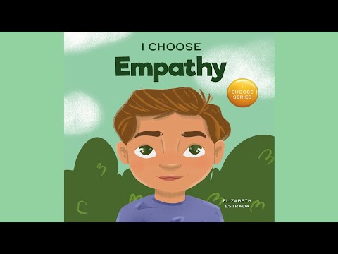 I Choose Empathy by Elizabeth Estrada | A Book About Kindness, Compassion, and Empathy | Read Aloud