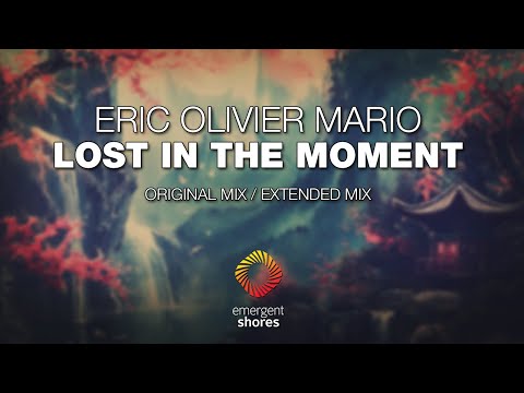 Eric Olivier Mario - Lost In This Moment [Emergent Shores]